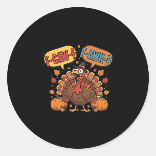 Grappige Thanksgiving kalkoen meme F-caw-f F-awk-f Ronde Sticker (Voorkant)
