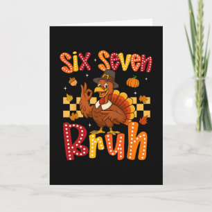 Grappige Thanksgiving Kalkoen Zes Zeven Bruh Meme  Kaart