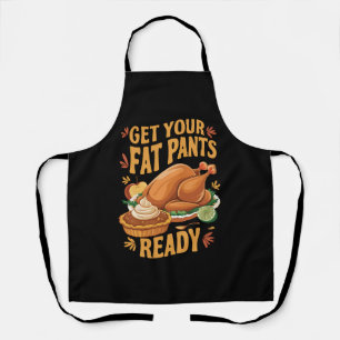 Grappige Thanksgiving - Krijg je dikke broek klaar Schort