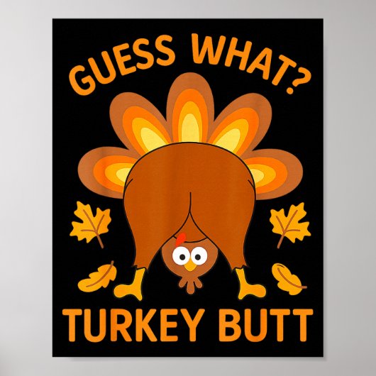 Grappige Thanksgiving Raad Wat Kalkoen Staart Poster (Voorkant)