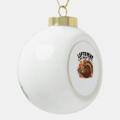 Grappige Thanksgiving - restjes zijn voor stoppers Keramische Bal Ornament (Links)