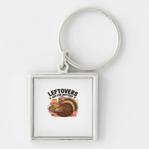 Grappige Thanksgiving - restjes zijn voor stoppers Sleutelhanger