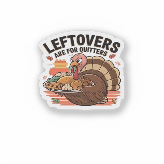 Grappige Thanksgiving - restjes zijn voor stoppers Sticker (Voorkant)
