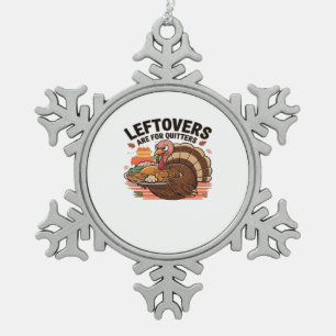 Grappige Thanksgiving - restjes zijn voor stoppers Tin Sneeuwvlok Ornament