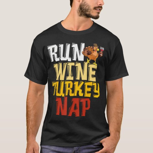 Grappige Thanksgiving Runner - Run Wine Turkey Nap T-shirt (Voorkant)