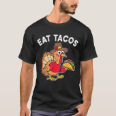 Grappige Thanksgiving Turkije Eet taco's Mexicaans T-shirt (Voorkant)