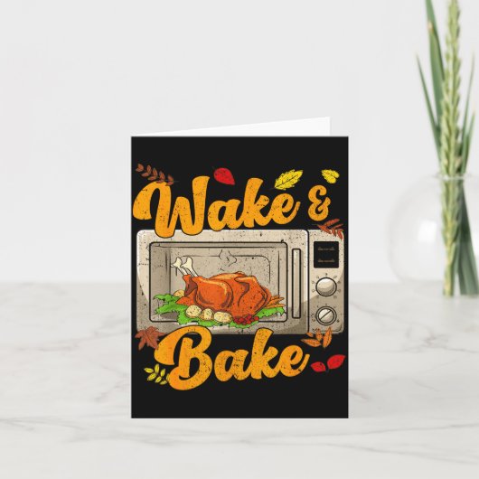 Grappige Thanksgiving Wake Bake Turkey Feestmaal D Kaart (Voorkant)