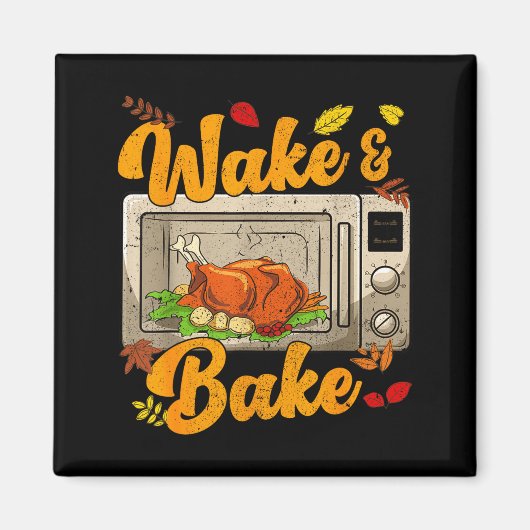Grappige Thanksgiving Wake Bake Turkey Feestmaal D Magneet (Voorkant)