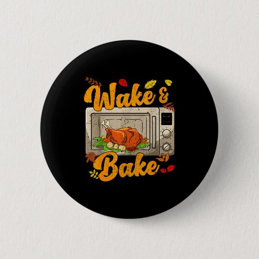 Grappige Thanksgiving Wake Bake Turkey Feestmaal D Ronde Button 5,7 Cm (Voorkant)