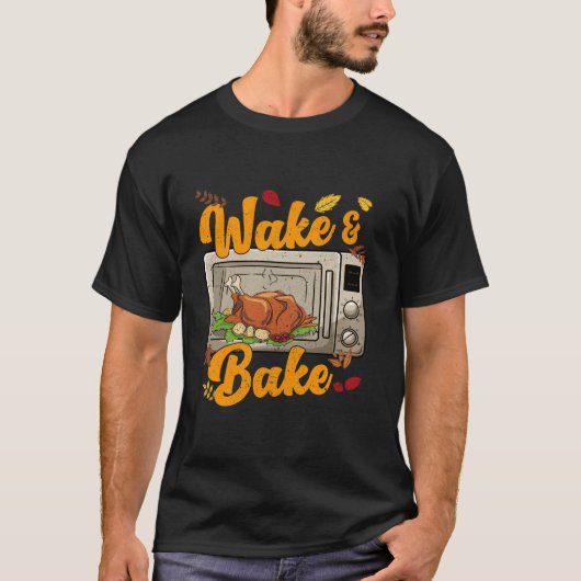 Grappige Thanksgiving Wake Bake Turkije Feast Meal T-shirt (Voorkant)