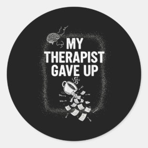 Grappige therapiequote Mijn therast stopte met kof Ronde Sticker
