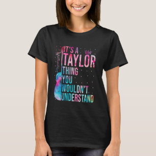 Grappige Tie Dye TAYLOR ding dat je niet zou begri T-shirt