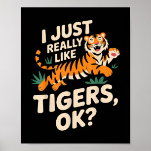 Grappige Tijger Kunst voor Mannen Vrouwen Jongens Poster
