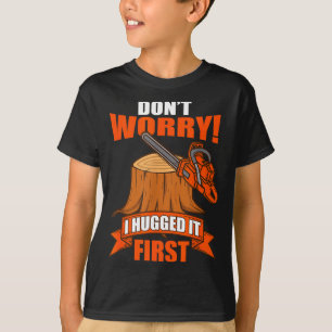 Grappige timmerman zeggend - Maak je geen zorgen! T-shirt