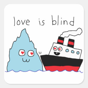 Grappige Titanic en IJsberg Love Is Blind Vierkante Sticker