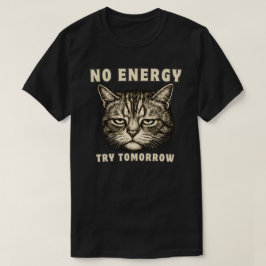Grappige “Toch Moe” Kat Minimalistische Lage Energ T-shirt