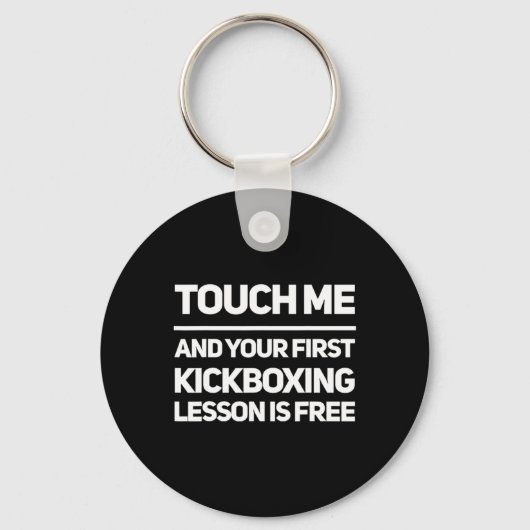 Grappige Touch Me Kickboksen Les Is Gratis Kickbok Sleutelhanger (Voorkant)