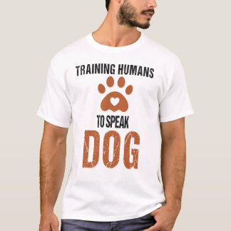Grappige Training Mensen om te spreken Hond een Ho T-shirt