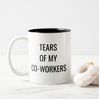 Grappige Tranen Van Mijn Collega's Kantoor Humor B Tweekleurige Koffiemok