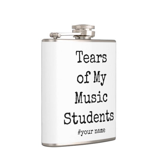 Grappige tranen van mijn muziekleraar heupfles (Rechts)