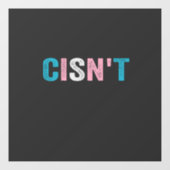 Grappige Transgender Pride cisn't LGBTQ Trans Vlag Raamsticker (Vel)