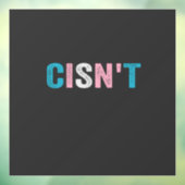 Grappige Transgender Pride cisn't LGBTQ Trans Vlag Raamsticker (Vel 3)