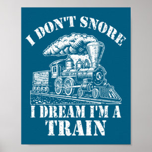 Grappige trein kleding voor mannen Ik snurk niet I Poster