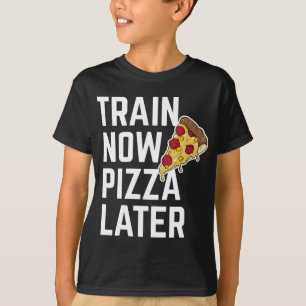 Grappige trein nu Pizza Later Workout Fitness Gift T-shirt