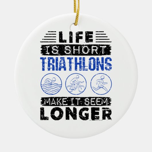 Grappige Triatlon Grap Het Leven Is Kort Keramisch Ornament (Voorkant)