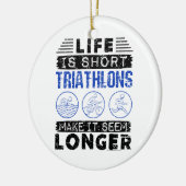 Grappige Triatlon Grap Het Leven Is Kort Keramisch Ornament (Links)