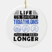 Grappige Triatlon Grap Het Leven Is Kort Keramisch Ornament (Achterkant)