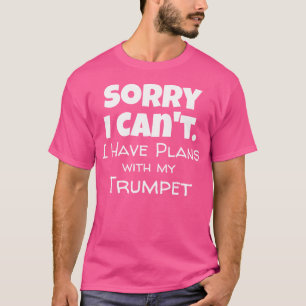 Grappige trompet citaat cadeau voor trompet speler t-shirt
