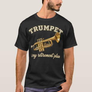 Grappige Trompet Is Mijn Pensioenplan Trompet T-shirt