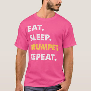 Grappige Trompet Kleding Eet Slaaptrompet Herhaal T-shirt
