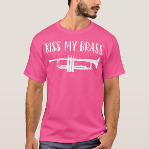 Grappige Trompet T Shirt Kus Mijn Messing