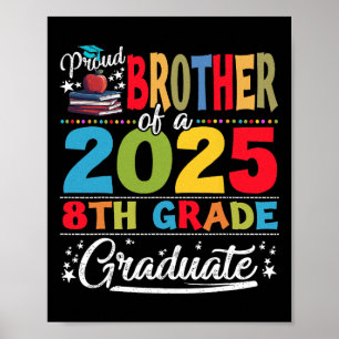 Grappige trotse broer van een CL van 2025 8e klas Poster