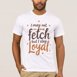 Grappige trouwe hond citaat zeggen Cute Canine Kun T-shirt