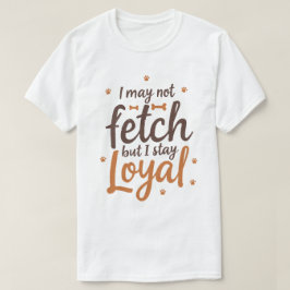 Grappige trouwe hond citaat zeggende schattige hon t-shirt