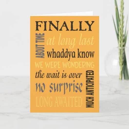 Grappige trouwkaart Eindelijk, ongeveer tijd Kaart (Voorkant)