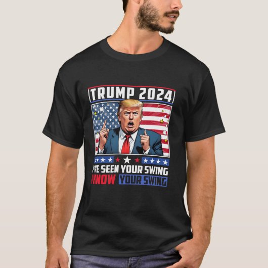 Grappige Trump 2024 Ik heb je schommel gezien Ik k T-shirt (Voorkant)