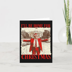 Grappige Trump 2024 Ik Zal Thuis Zijn Met Kerst Wi Kaart