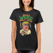 Grappige Trump Cool Make Weed weer geweldig T-shirt (Voorkant)
