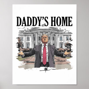 Grappige Trump Daddys Thuis Witte Huis _1  Poster