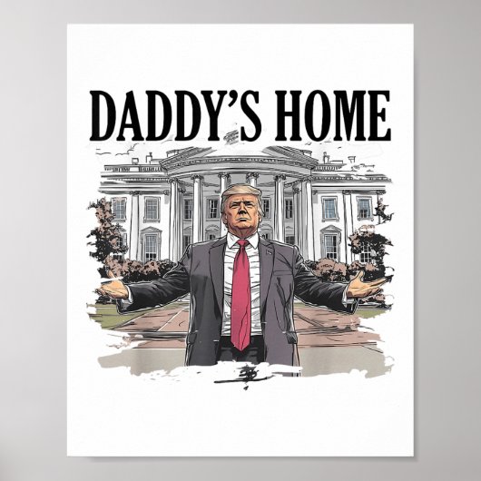 Grappige Trump Daddys Thuis Witte Huis _1 Poster (Voorkant)