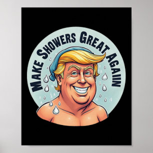 Grappige Trump douche weer geweldig Poster