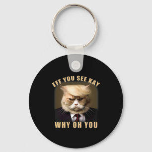 Grappige Trump Haar Kat Eff You See Kay Why Oh You Sleutelhanger