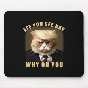 Grappige Trump Hair Cat als je ziet Kay waarom oh Muismat