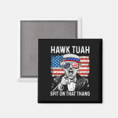 Grappige Trump Hawk Tuah - Spuug Op Dat Ding Meme Magneet (Voorkant / Achterkant)