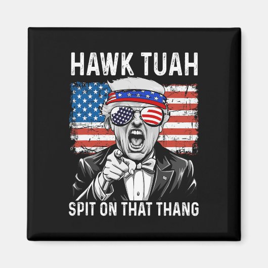 Grappige Trump Hawk Tuah - Spuug Op Dat Ding Meme Magneet (Voorkant)