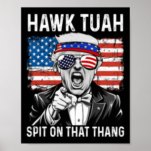 Grappige Trump Hawk Tuah - spuug op die Thang Meme Poster